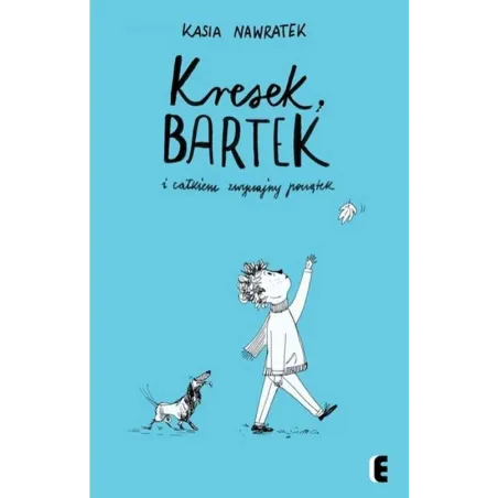 Kresek, Bartek I Całkiem Zwyczajny Początek Kresek, Bartek I Całkiem Zwyczajny Początek