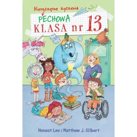Nieszczęsne Życzenia. Pechowa Klasa Numer 13