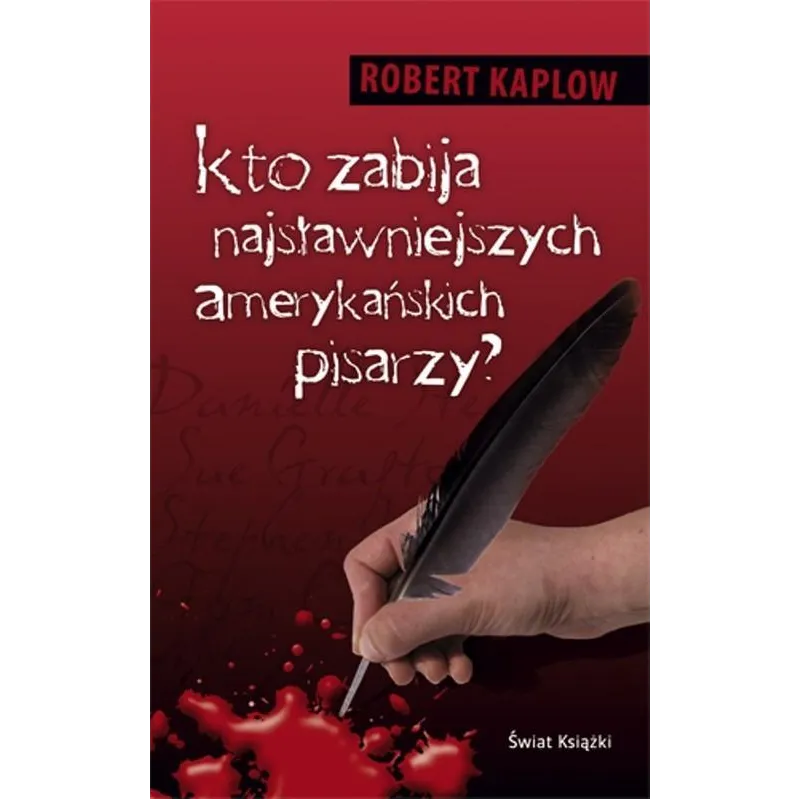 Kto zabija najsławniejszych amerykańskich pisarzy Robert Kaplow