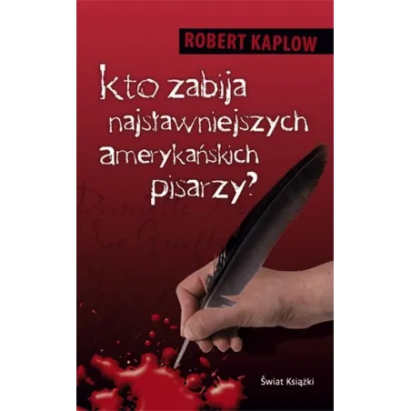 Kto zabija najsławniejszych amerykańskich pisarzy Robert Kaplow