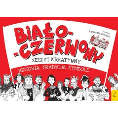 BIAŁO-CZERWONY ZESZYT KREATYWNY HISTORIA TRADYCJA SYMBOLE - Wilga