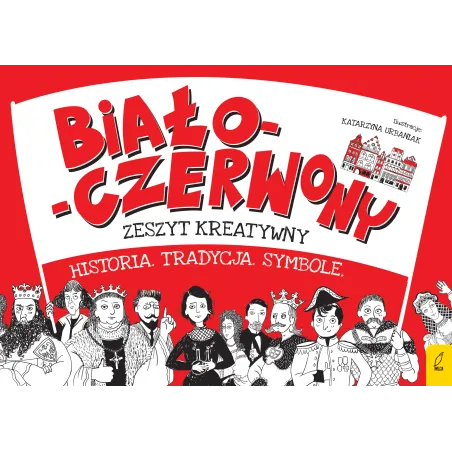 BIAŁO-CZERWONY ZESZYT KREATYWNY HISTORIA TRADYCJA SYMBOLE - Wilga