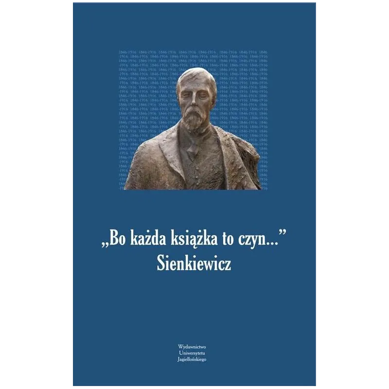 BO KAŻDA KSIĄŻKA TO CZYN... SIENKIEWICZ