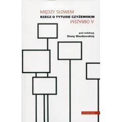 MIĘDZY SŁOWEM A OBRAZEM Diana Wasilweska