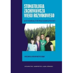 STOMATOLOGIA ZACHOWAWCZA WIEKU ROZWOJOWEGO Zofia Knychalska-Karwan