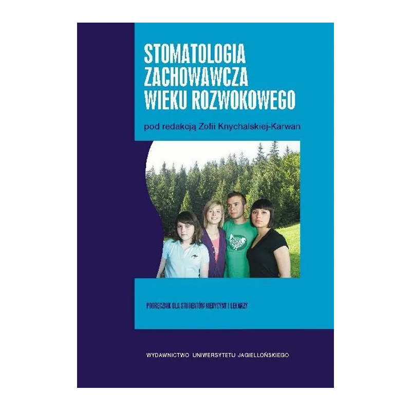 STOMATOLOGIA ZACHOWAWCZA WIEKU ROZWOJOWEGO Zofia Knychalska-Karwan
