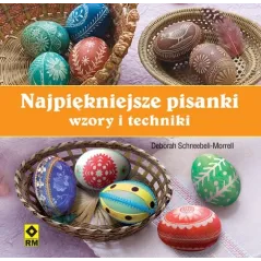 NAJPIĘKNIEJSZE PISANKI WZORY I TECHNIKA Deborah Schneebeli-Morrell - Wydawnictwo RM