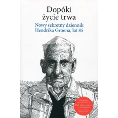 DOPÓKI ŻYCIE TRWA Hendrik Groen - Albatros