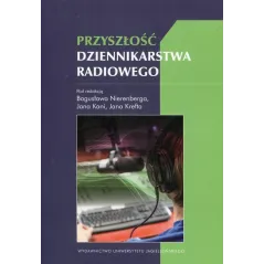 PRZYSZŁOŚĆ DZIENNIKARSTWA RADIOWEGO Bogusław Nierenberg