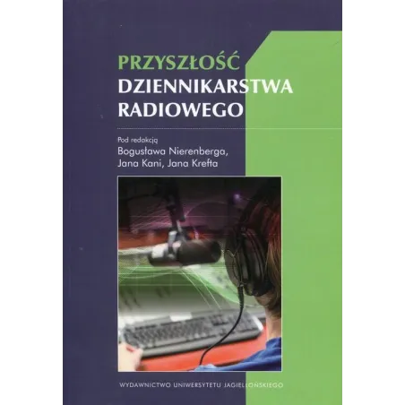 PRZYSZŁOŚĆ DZIENNIKARSTWA RADIOWEGO Bogusław Nierenberg