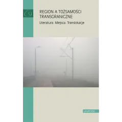 REGION A TOŻSAMOŚCI TRANSGRANICZNE