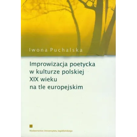 Improwizacja Poetycka W Kulturze Polskiej Xix Wieku Na Tle Europejskim