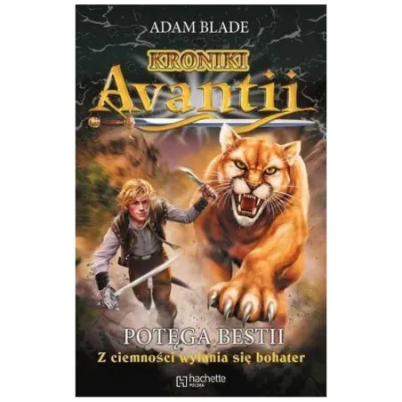 POTĘGA BESTII. KRONIKI AVANTII Adam Blade
