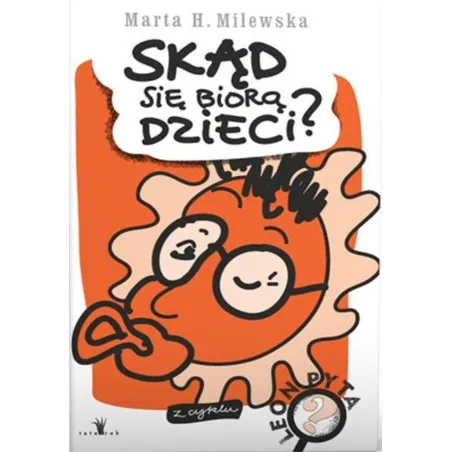 Skąd Się Biorą Dzieci. Leon Pyta Skąd Się Biorą Dzieci. Leon Pyta