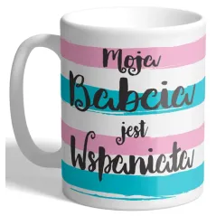 KUBEK PORCELANOWY MOJA BABCIA JEST WSPANIAŁA 300 ML
