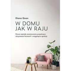 W DOMU JAK W RAJU Diana Quan - Muza