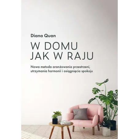 W DOMU JAK W RAJU Diana Quan - Muza