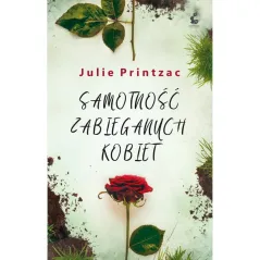 SAMOTNOŚĆ ZABIEGANYCH KOBIET Julie Printzac