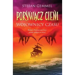 WOJOWNICY CZASU. PORYWACZ CIENI Stefan Gemmel