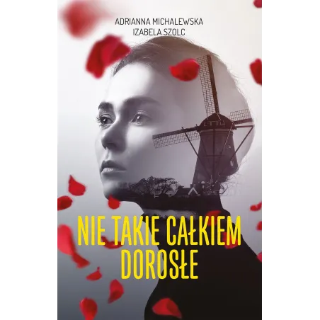NIE TAKIE CAŁKIEM DOROSŁE Adrianna Michalewska, Izabela Szolc - Muza