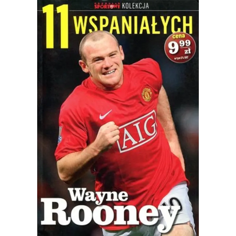WAYNE ROONEY. 11 WSPANIAŁYCH Jarosław Koliński