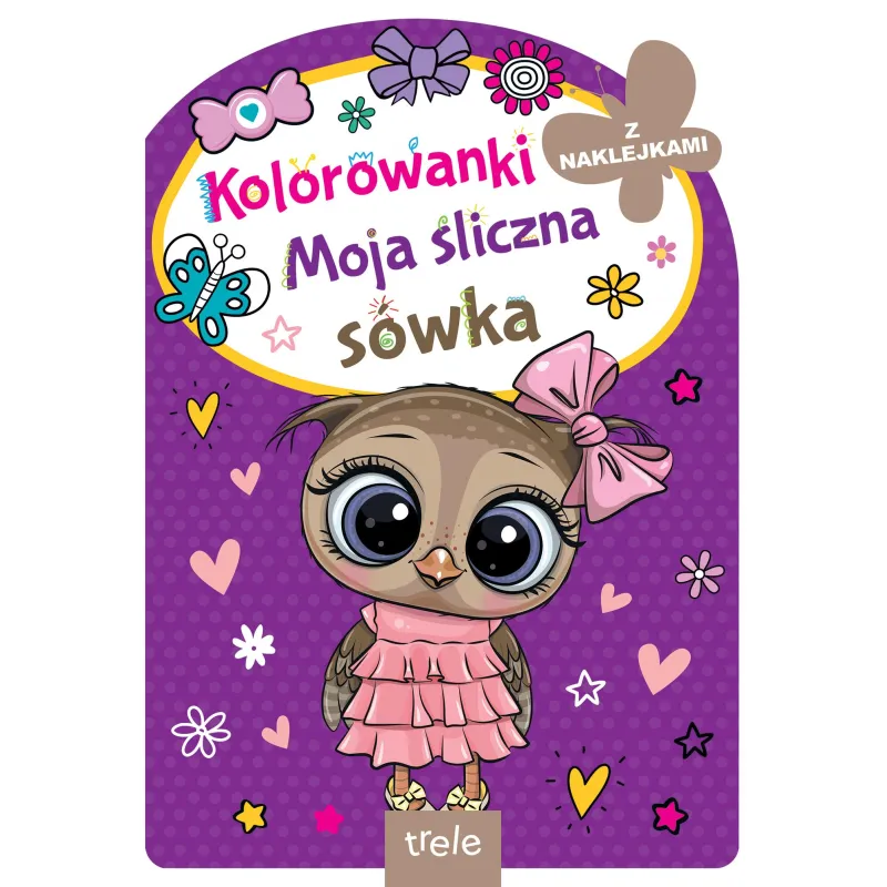 MOJA ŚLICZNA SÓWKA. KOLOROWANKI Z NAKLEJKAMI
