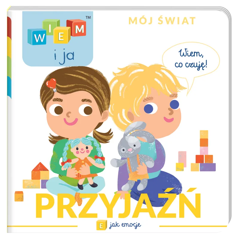 PRZYJAŹŃ. E JAK EMOCJE. WIEM I JA. MÓJ ŚWIAT