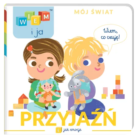 PRZYJAŹŃ. E JAK EMOCJE. WIEM I JA. MÓJ ŚWIAT