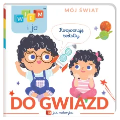 DO GWIAZD! M JAK MOTORYKA.  ROZPOZNAJĘ KSZTAŁTY