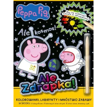 ŚWINKA PEPPA. ALE KOSMOS! ALE ZDRAPKA!