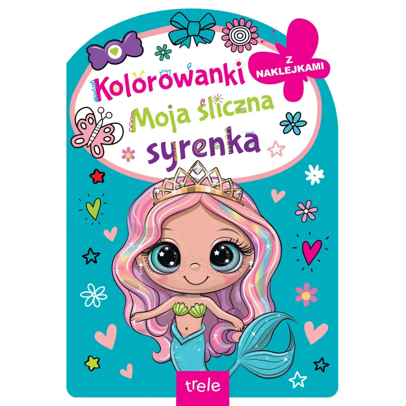 MOJA ŚLICZNA SYRENKA KOLOROWANKA Z NAKLEJKAMI