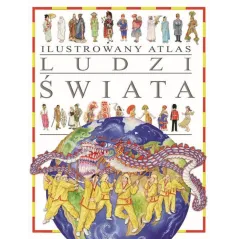 ILUSTROWANY ATLAS LUDZI ŚWIATA