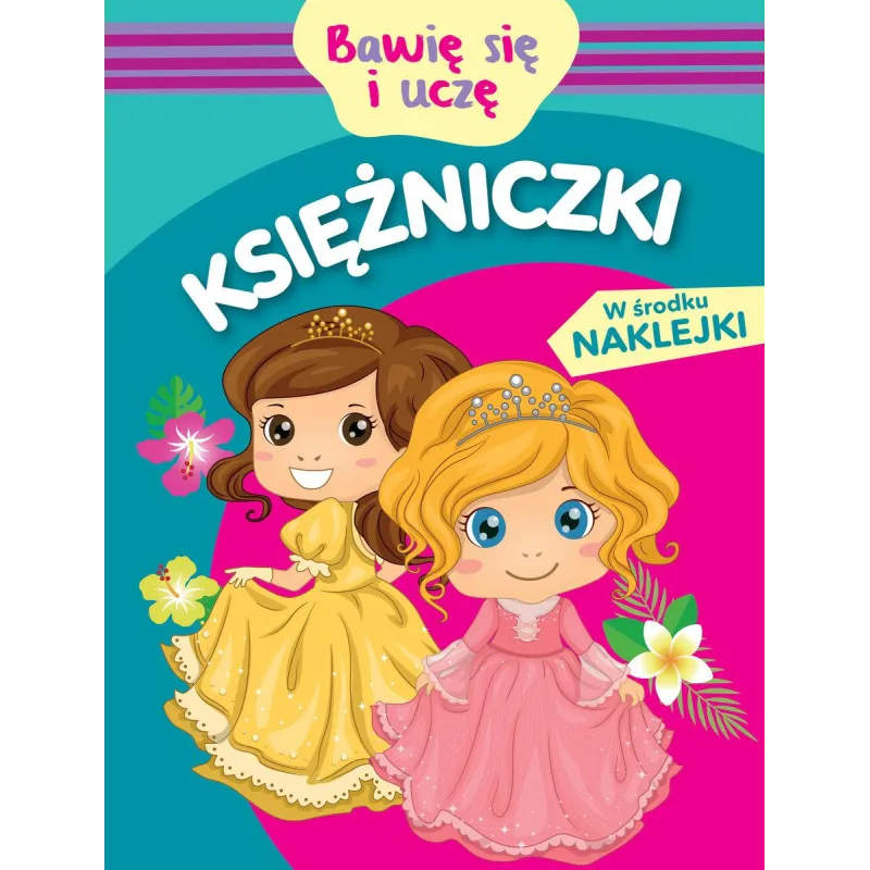 KSIĘŻNICZKI. BAWIĘ SIĘ I UCZĘ. KSIĄŻECZKA Z NAKLEJKAMI Monika Kalinowska
