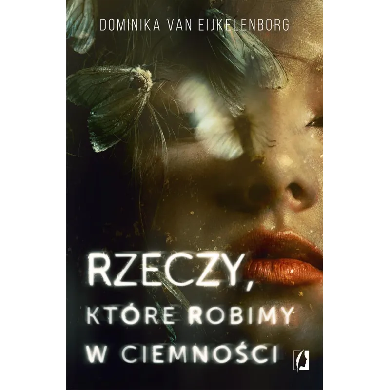 Rzeczy które robimy w ciemności Dominika van Eijkelenborg