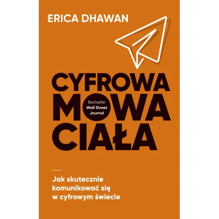 Cyfrowa Mowa Ciała. Jak Skutecznie Komunikować Się W Cyfrowym Świecie