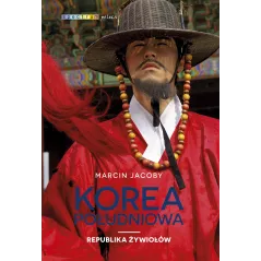 KOREA POŁUDNIOWA REPUBLIKA ŻYWIOŁÓW Marcin Jacoby - Muza