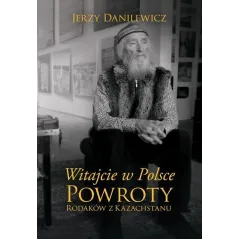 WITAJCIE W POLSCE POWROTY RODAKÓW Z KAZACHSTANU 