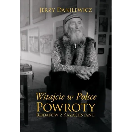 WITAJCIE W POLSCE POWROTY RODAKÓW Z KAZACHSTANU 
