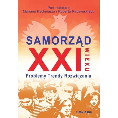 SAMORZĄD XXI WIEKU. PROBLEMY, TRENDY, ROZWIĄZANIA