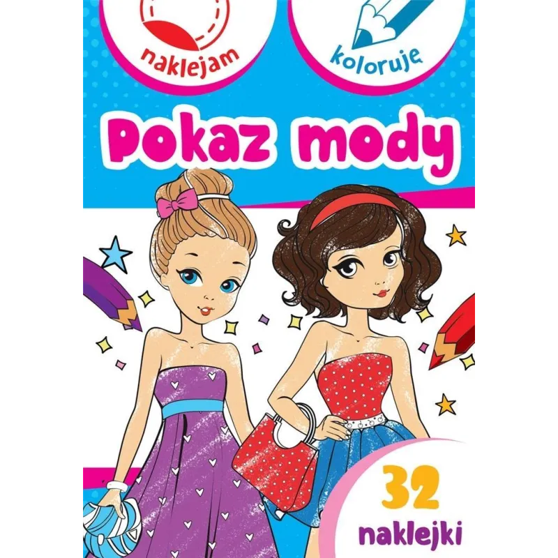 POKAZ MODY. NAKLEJAM I KOLORUJĘ Aleksander Małecki, Anna Wiśniewska