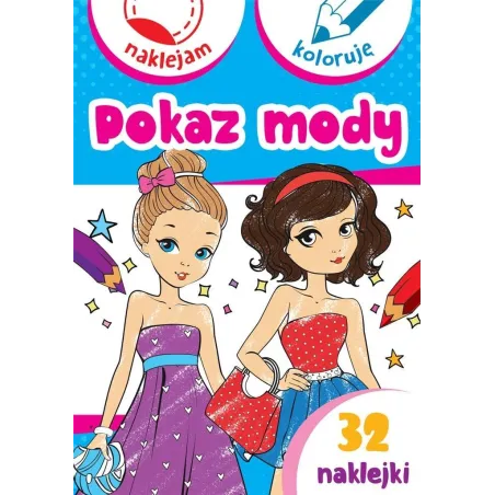 POKAZ MODY. NAKLEJAM I KOLORUJĘ Aleksander Małecki, Anna Wiśniewska