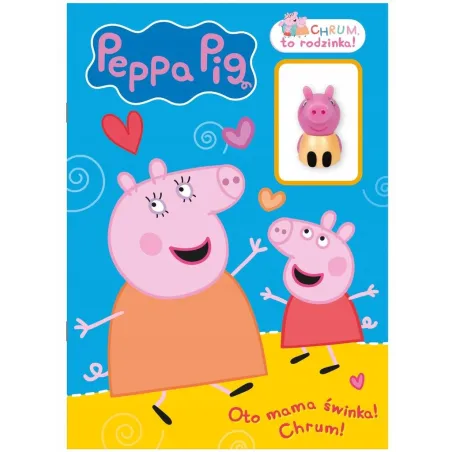 ŚWINKA PEPPA. OTO MAMA ŚWINKA! CHRUM, TO RODZINKA!