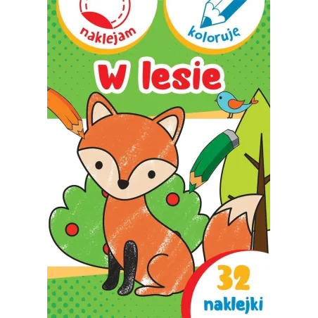W Lesie. Naklejam I Koloruję W Lesie. Naklejam I Koloruję