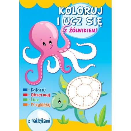 KOLORUJ I UCZ SIĘ Z ŻÓŁWIKIEM! KSIĄŻECZKA Z NAKLEJKAMI