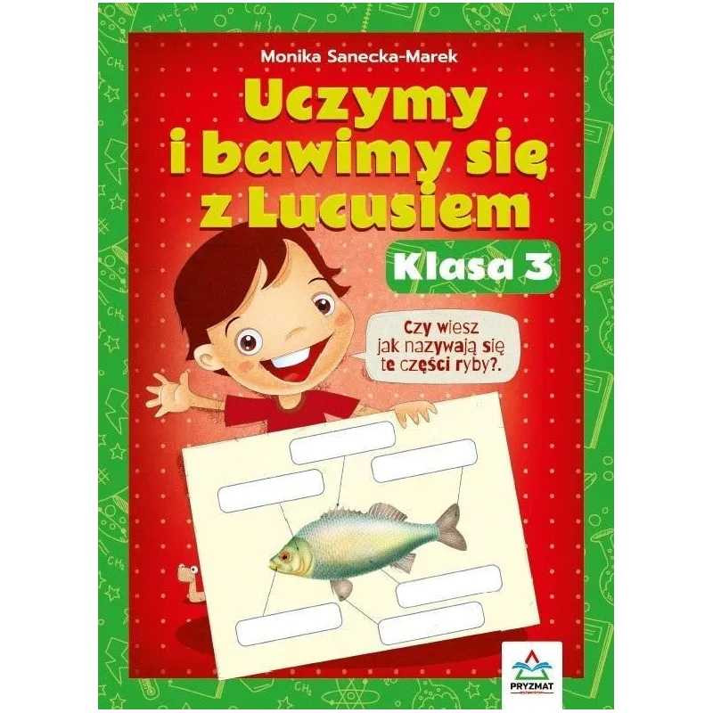 UCZYMY I BAWIMY SIĘ Z LUCUSIEM. KLASA 3 Monika Sanecka-Marek