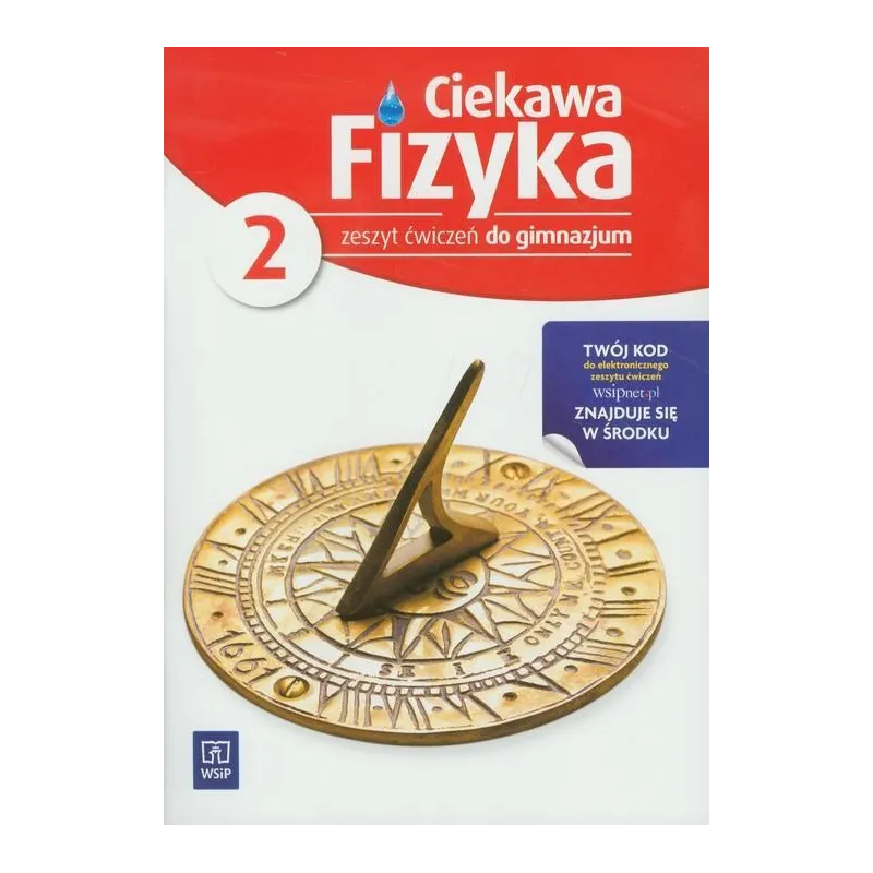 CIEKAWA FIZYKA 2. ZESZYT ĆWICZEŃ DLA GIMNAZJUM Marta Jakubowska, Grzegorz Koczan