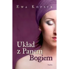 UKŁAD Z PANEM BOGIEM Ewa Kopsik