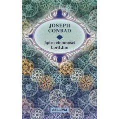 JĄDRO CIEMNOŚCI. LORD JIM Joseph Conrad