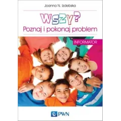 WSZY ? POZNAJ I POKONAJ PROBLEM. INFORMATOR. Joanna N. Izdebska - PWN