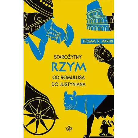 Starożytny Rzym. Od Romulusa Do Justyniana